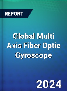 Global Multi Axis Fiber Optic Gyroscope Industry