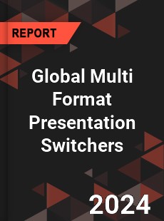 Global Multi Format Presentation Switchers Industry