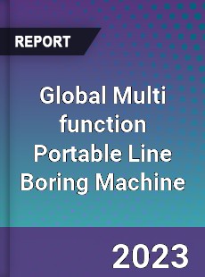 Global Multi function Portable Line Boring Machine Industry