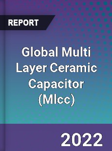 Global Multi Layer Ceramic Capacitor Market