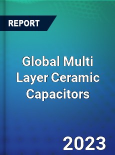 Global Multi Layer Ceramic Capacitors Market