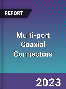 Global Multi port Coaxial Connectors Market