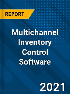 Global Multichannel Inventory Control Software Market