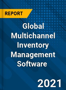 Global Multichannel Inventory Management Software Market