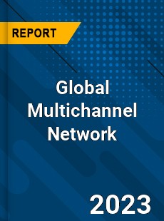 Global Multichannel Network Industry