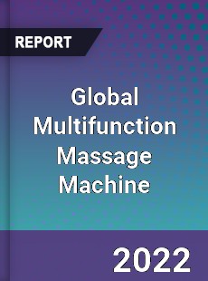 Global Multifunction Massage Machine Market