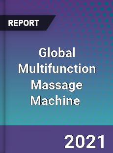 Global Multifunction Massage Machine Market