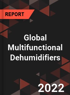 Global Multifunctional Dehumidifiers Market