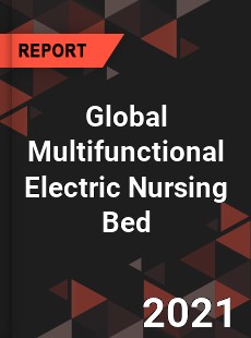 Global Multifunctional Electric Nursing Bed Market