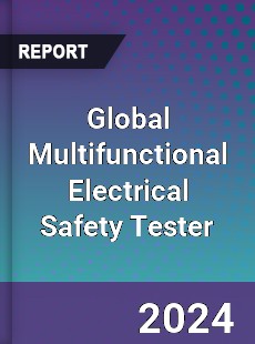 Global Multifunctional Electrical Safety Tester Industry