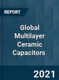 Global Multilayer Ceramic Capacitors Market