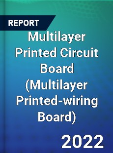 Global Multilayer Printed Circuit Board Industry