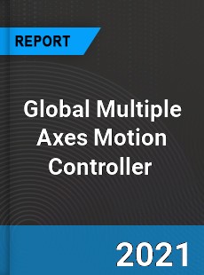 Global Multiple Axes Motion Controller Market