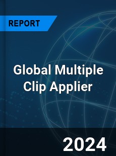 Global Multiple Clip Applier Industry