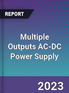 Global Multiple Outputs AC DC Power Supply Market