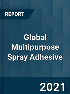 Global Multipurpose Spray Adhesive Market