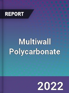 Global Multiwall Polycarbonate Market