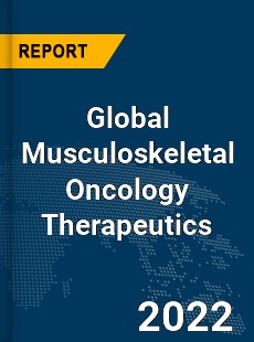 Global Musculoskeletal Oncology Therapeutics Market