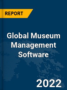 Global Museum Management Software Market