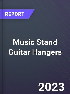 Global Music Stand Guitar Hangers Market