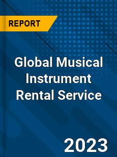 Global Musical Instrument Rental Service Industry