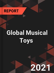 Global Musical Toys Market