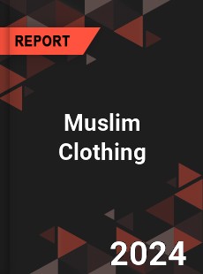 Global Muslim Clothing Market