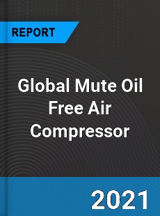 Global Mute Oil Free Air Compressor Market