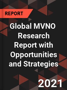 Global MVNO Market Research Report with Opportunities and Strategies