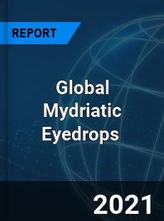 Global Mydriatic Eyedrops Market