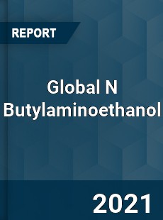 Global N Butylaminoethanol Market