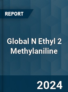 Global N Ethyl 2 Methylaniline Industry