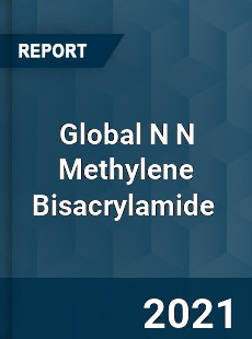 Global N N Methylene Bisacrylamide Market