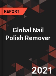 Global Nail Polish Remover Market