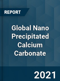 Global Nano Precipitated Calcium Carbonate Market