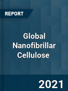 Global Nanofibrillar Cellulose Market