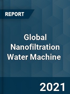 Global Nanofiltration Water Machine Market