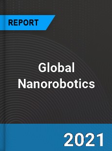 Global Nanorobotics Market