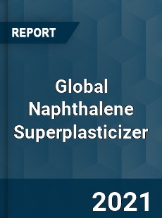 Global Naphthalene Superplasticizer Market