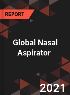 Global Nasal Aspirator Market