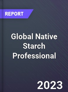 Global Native Starch Professional Market