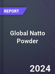 Global Natto Powder Industry