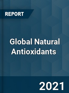 Global Natural Antioxidants Market