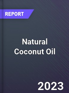 Global Natural Coconut Oil Market