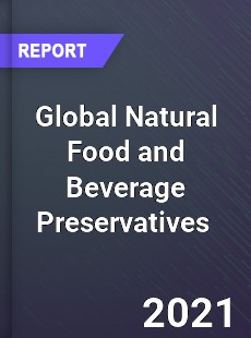 Global Natural Food and Beverage Preservatives Market