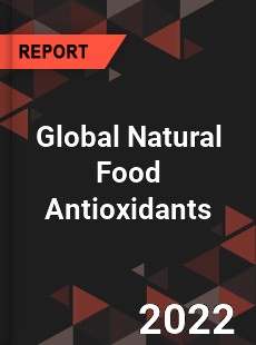 Global Natural Food Antioxidants Market