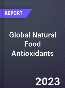 Global Natural Food Antioxidants Market