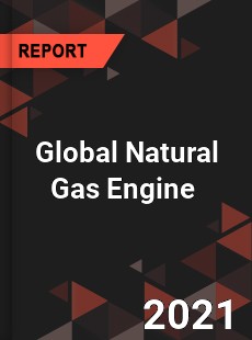 Global Natural Gas Engine Market