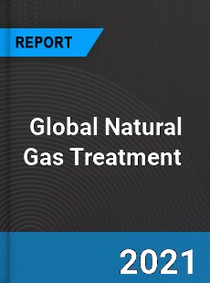 Global Natural Gas Treatment Market