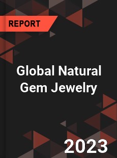 Global Natural Gem Jewelry Industry